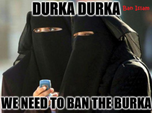 durka durka we need to ban the burka